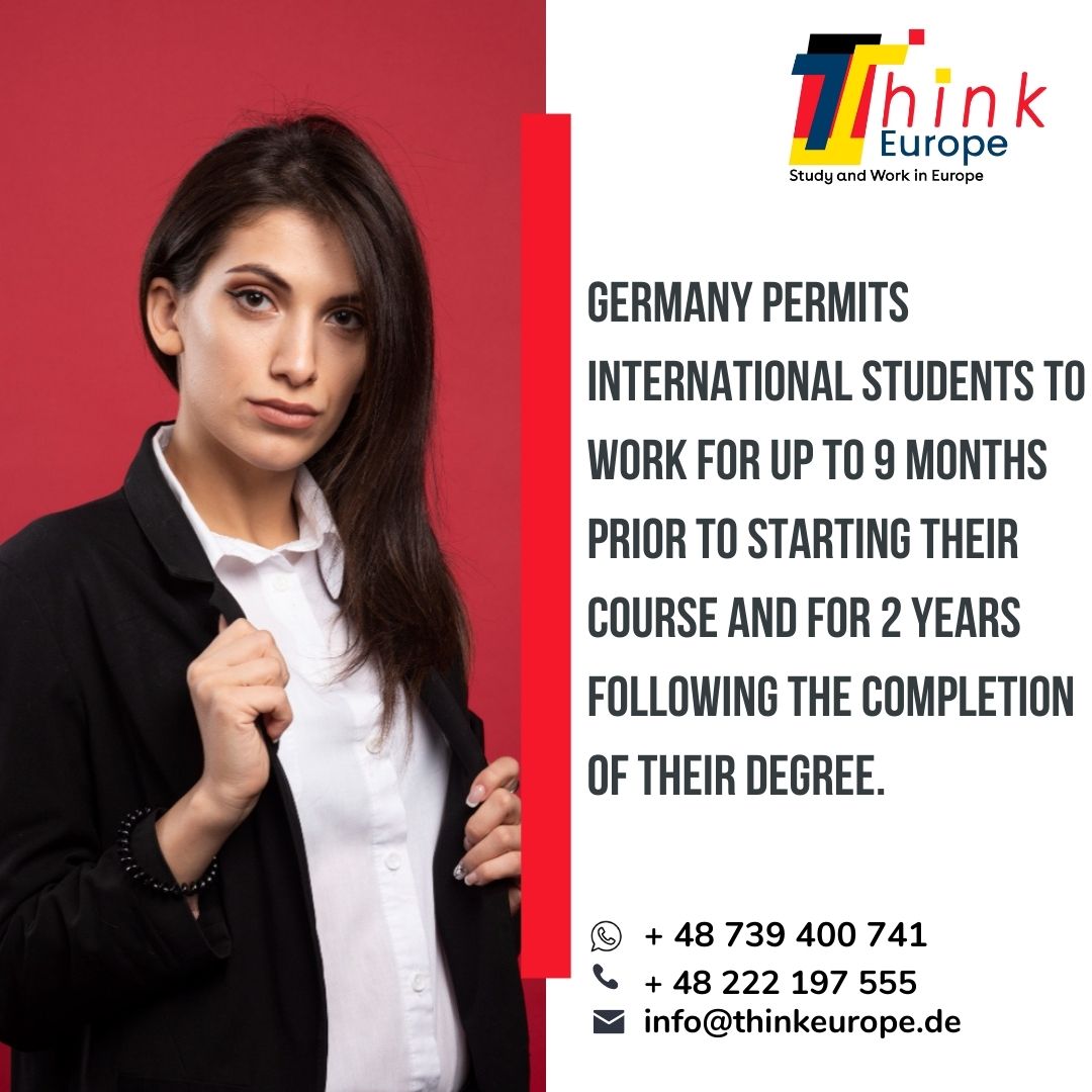 Germany permits international students to work for up to 9 months prior to starting their course and for 2 years following the completion of their degree.