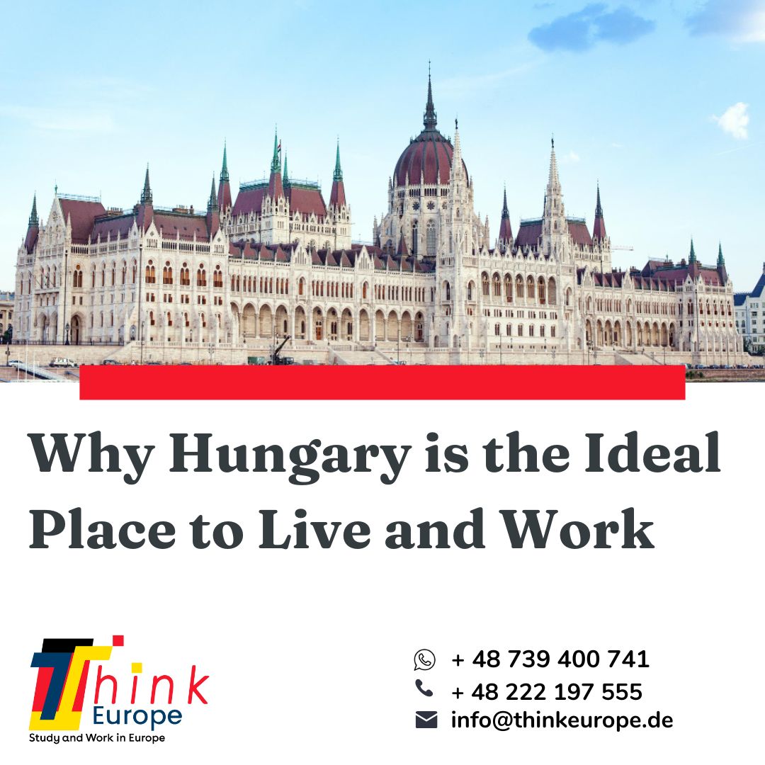 Why Hungary is the Ideal Place to Live and Work