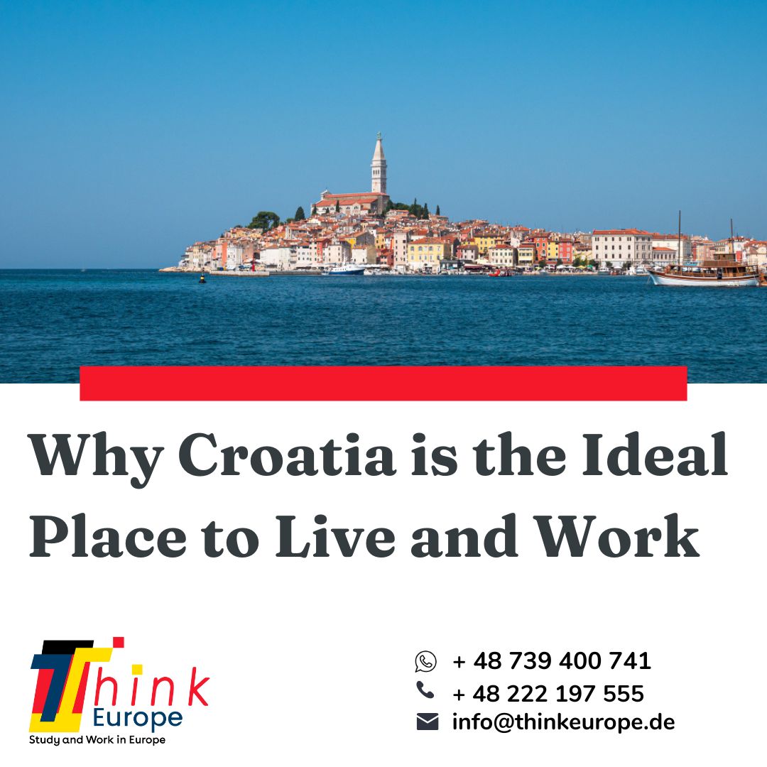 Why Croatia is the Ideal Place to Live and Work