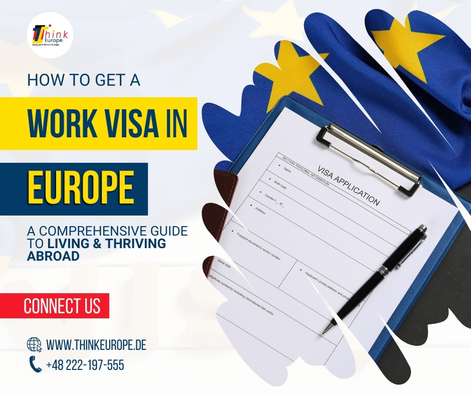 How to Get a Work Visa in Europe: Work, Live, Thrive