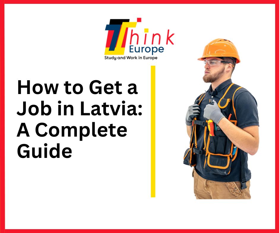 How to Find Jobs in Latvia - A Complete Guide