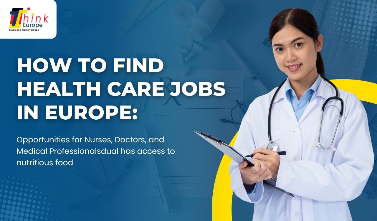 How to Find Healthcare Jobs in Europe: Opportunities for Nurses, Doctors, and Medical Professionals