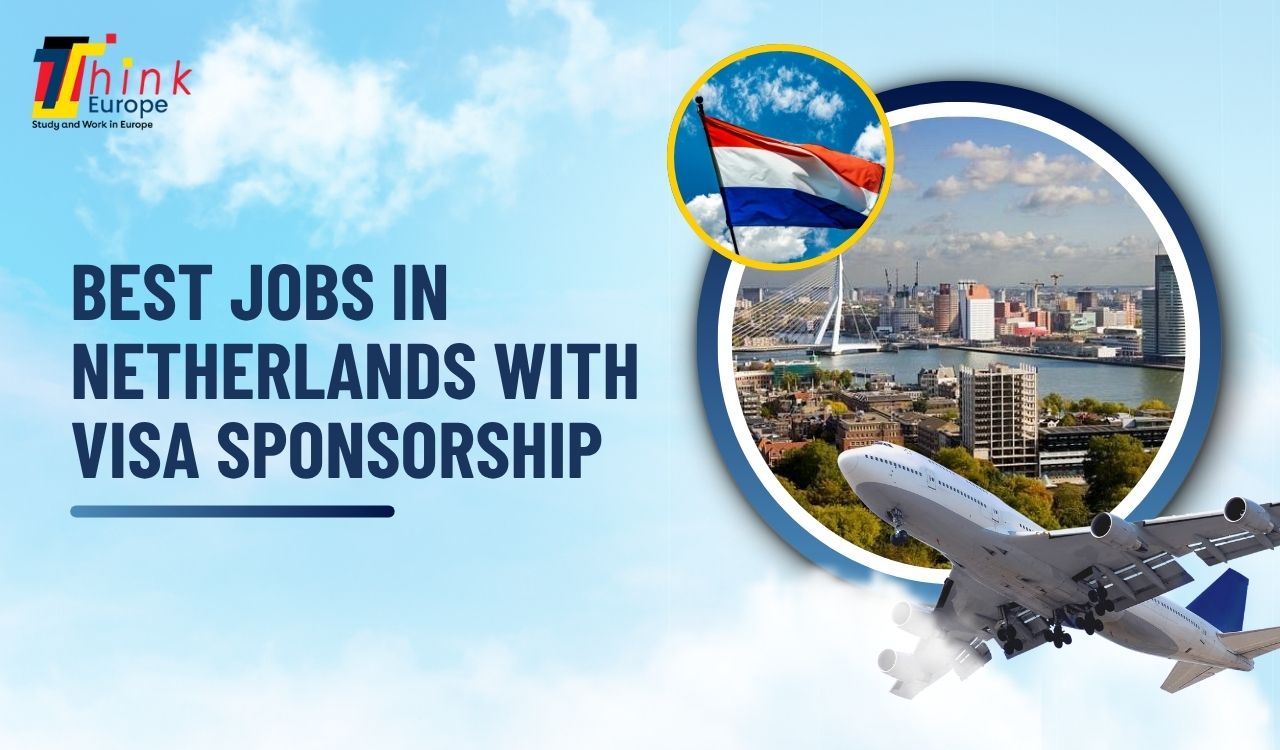 Best Jobs in the Netherlands with Visa Sponsorship: A Guide for International Talent