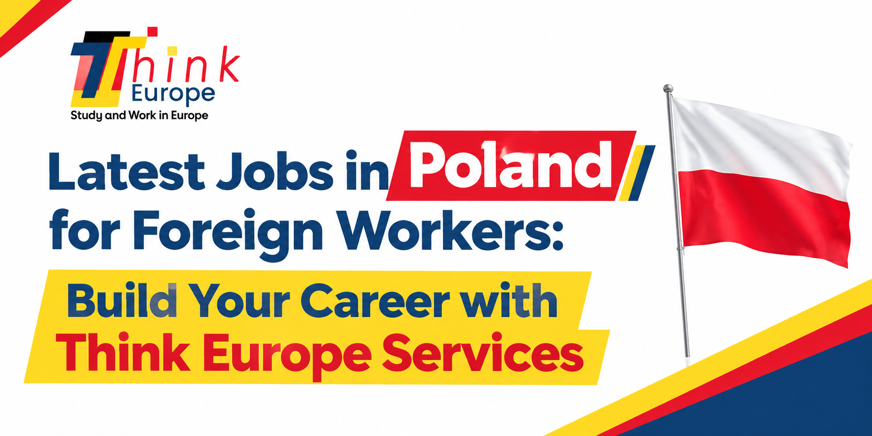 Latest Jobs in Poland for Foreign Workers: Build Your Career with Think Europe Services